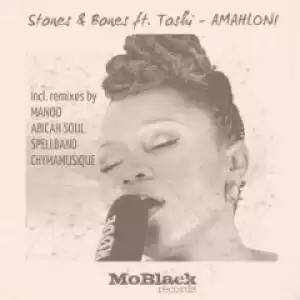 Stones X Bones - Amahloni (Original Extended Mix) ft. Toshi